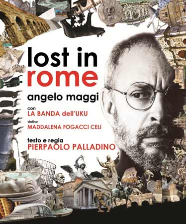 Lost in Rome, il nuovo testo di Palladino con Angelo Maggi e la Banda dell'Uku al Teatro Belli)