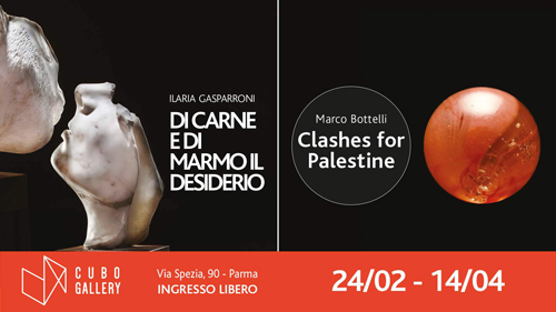 Di carne e di marmo il desiderio di Ilaria Gasparroni e Clashes for Palestine di Marco Bottelli le mostre alla CUBO Gallery di Parma