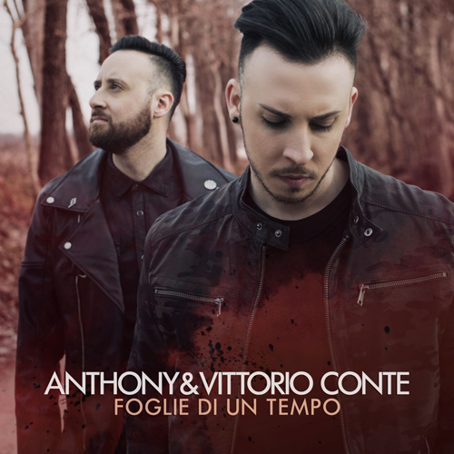 Foglie di un tempo, il nuovo singolo di Anthony & Vittorio Conte approda in radio