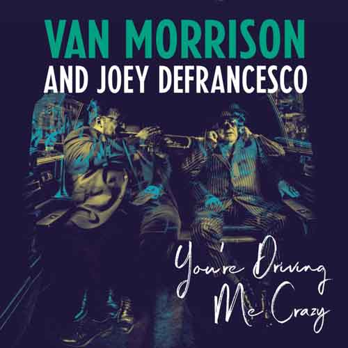 Van Morrison: esce per Legacy Recordings You're driving me crazy
