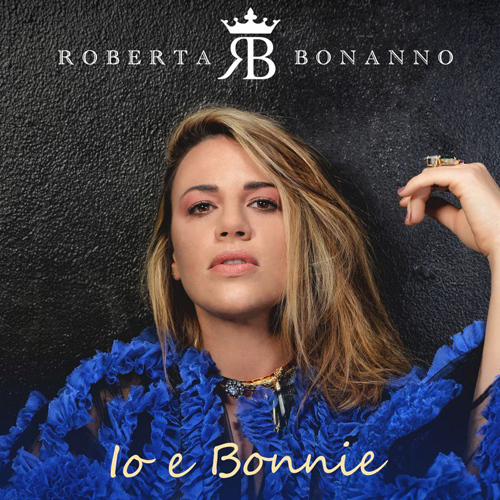 In radio Controtendenza e l'8 giugno uscirà Io & Bonnie, il nuovo album di Roberta Bonanno
