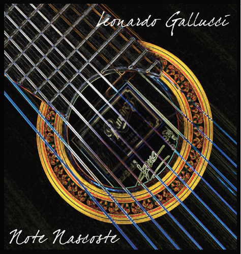 Note nascoste, l'album di Leonardo Gallucci suonato con una chitarra a dieci corde