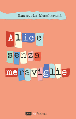 Alice senza meraviglie, il libro di Emanuela Mascherini diventa un film