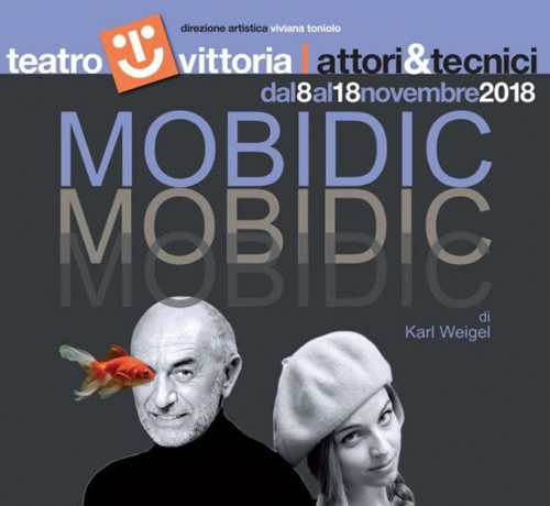 MOBIDIC di Karl Weigel con Massimo De Rossi e Roberta Anna. Debutto nazionale Teatro Vittoria di Roma