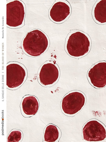 Il sangue delle donne. Tracce di rosso sul panno bianco, il libro a cura di Manuela De Leonardis