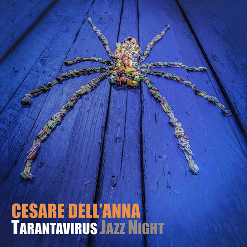 Cesare dell’Anna: Tarantavirus Jazz Night. Quando elettronica, musica tradizionale e jazz si fondono