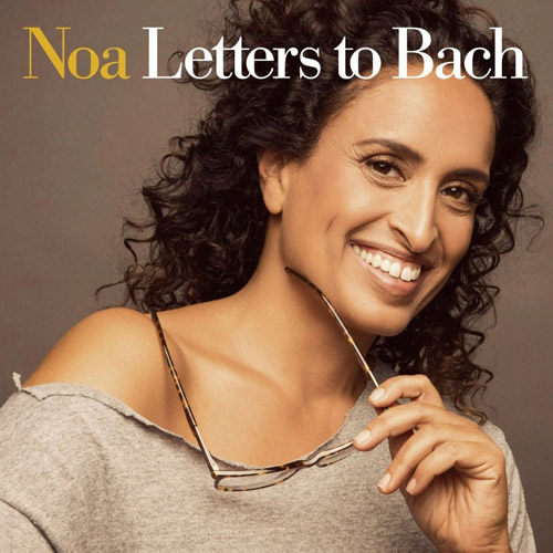 “Letters to Bach”, il nuovo disco di NOA, prodotto dal leggendario Quincy Jones
