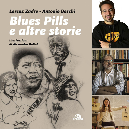 “Blues Pills e altre storie”, in libreria il nuovo libro di Lorenz Zadro e Antonio Boschi