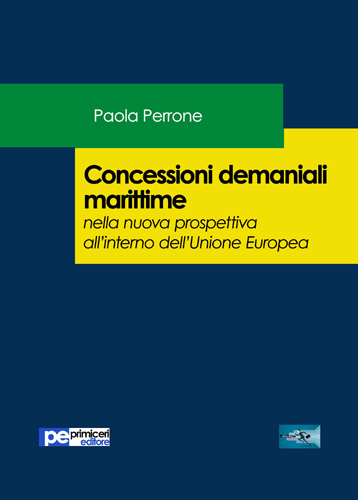 Concessioni demaniali marittime nella nuova prospettiva all’interno dell’Unione Europea di Paola Perrone