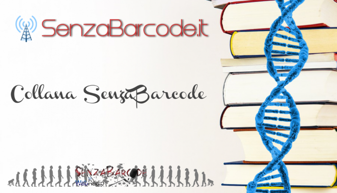 SenzaBarcode, una nuova realtà di promozione. Politica, cronaca, cultura, spettacolo. Una WebRadio e una collana editoriale.